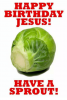 happy-birthday-jesus-have-a-sprout-9910614.png